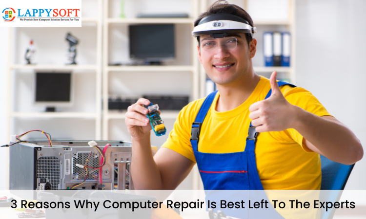 3 Reasons Why Computer Repair Is Best Left To The Experts
