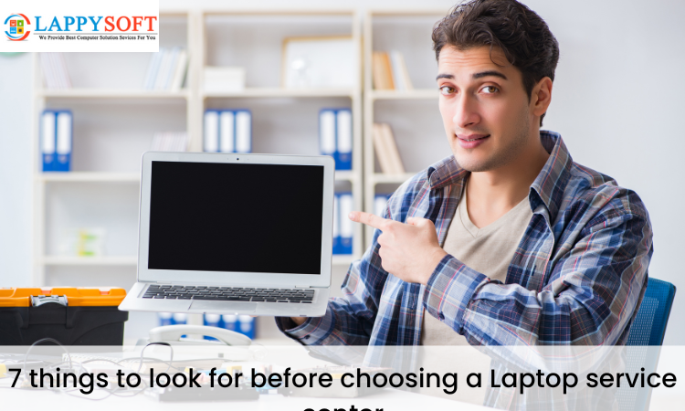 things to look for before choosing a Laptop service center